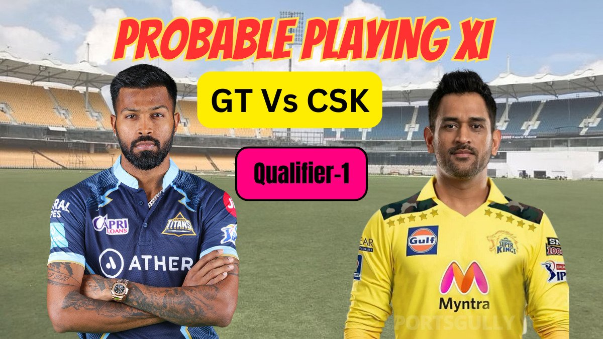 GT Vs CSK Playing 11 Today