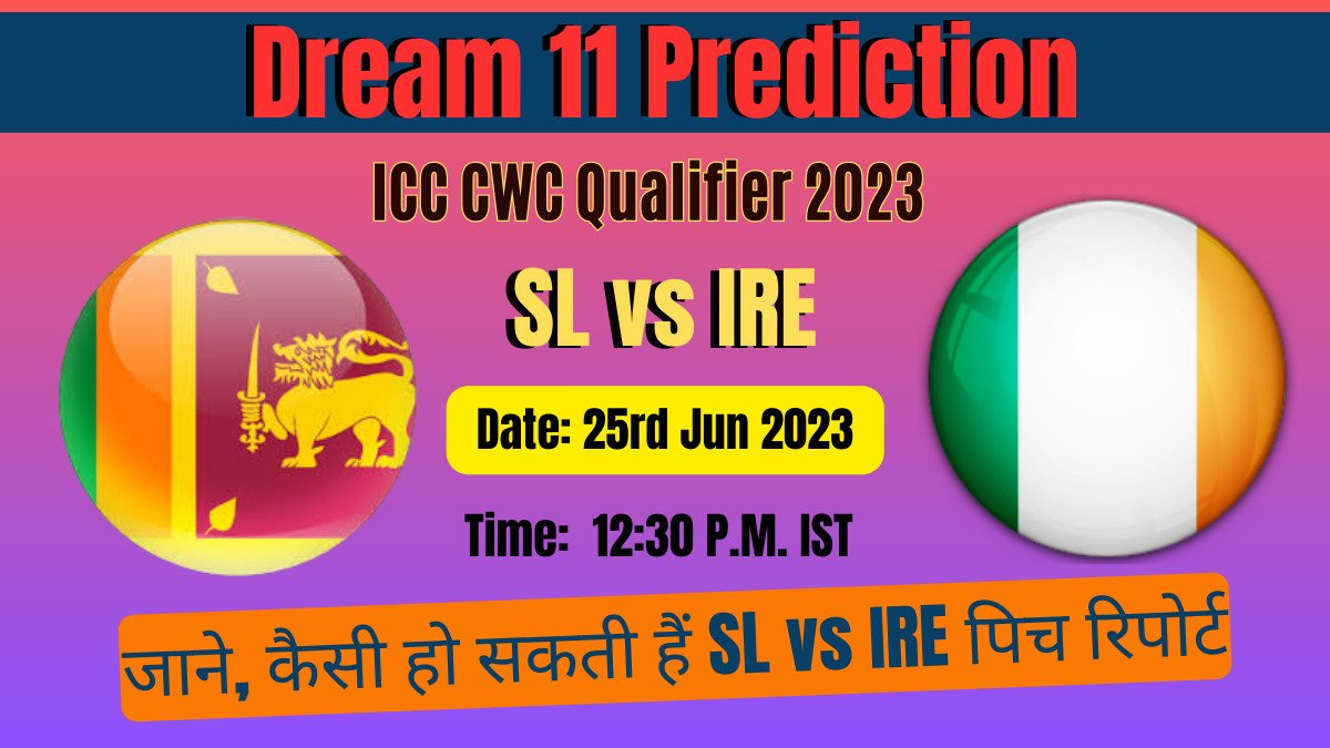 SL vs IRE Dream11 Prediction in Hindi,