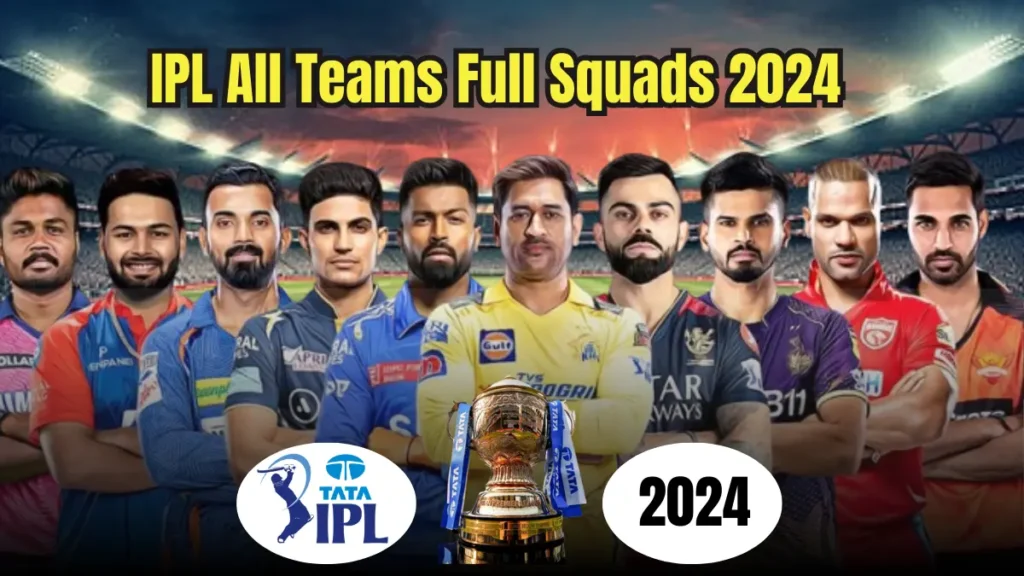 IPL All Teams Full Squads 2024