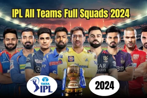 IPL All Teams Full Squads 2024